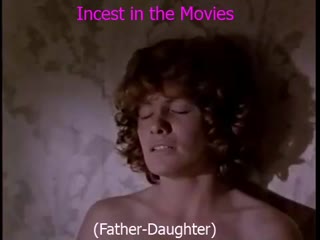 incest in the movies - episode 01 (father-daughter)